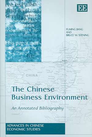 The Chinese Business Environment – An Annotated Bibliography de Fuming Jiang