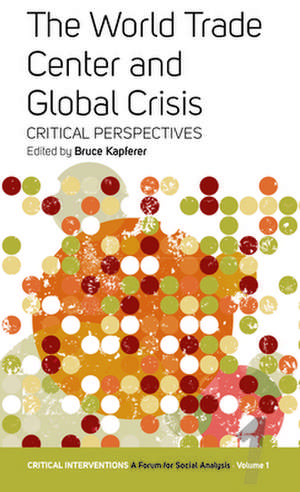 The World Trade Center and Global Crisis: Some Critical Perspectives de Bruce Kapferer