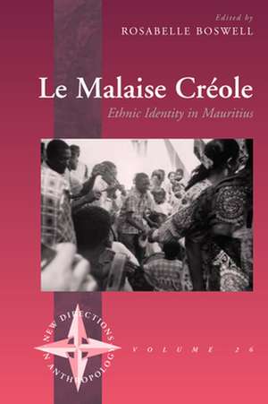 Le Malaise Creole: Ethnic Identity in Mauritius de Rosabelle Boswell