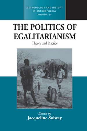 The Politics of Egalitarianism de Jacqueline Solway