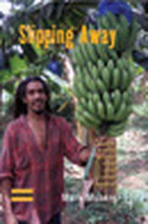 Slipping Away: Banana Politics and Fair Trade in the Eastern Caribbean de Mark Moberg
