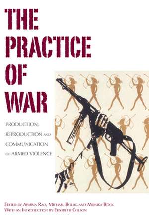 The Practice of War de Michael Bollig