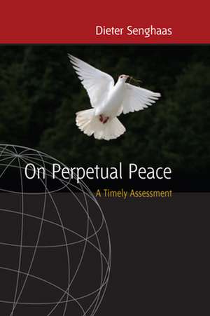 On Perpetual Peace: A Timely Assessment de Dieter Senghaas