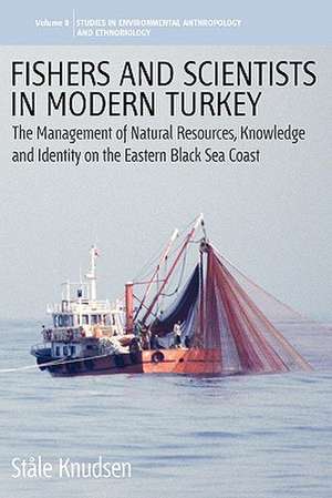 Fishers and Scientists in Modern Turkey de Stle Knudsen