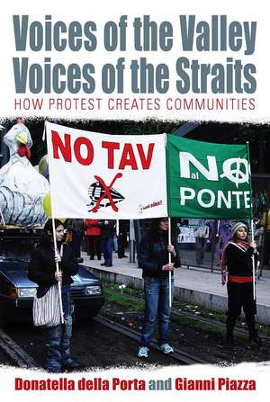 Voices of the Valley, Voices of the Straits: How Protest Creates Communities de Donatella Della Porta