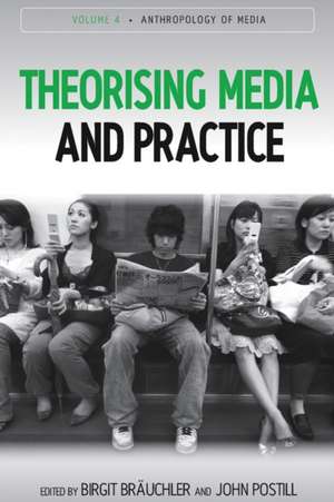 Theorising Media and Practice de Birgit Bruchler