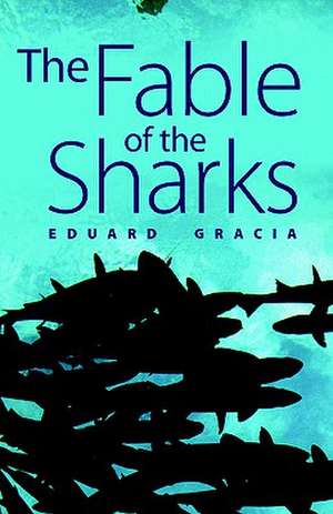 The Fable of the Sharks de Eduard Gracia