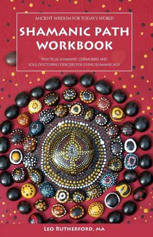 Shamanic Path Workbook de Leo Rutherford