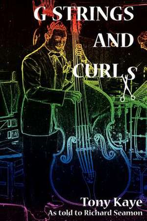 G-Strings and Curls de Tony Kaye