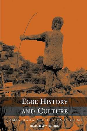 Egbe History and Culture - 2nd Edition de James Dada