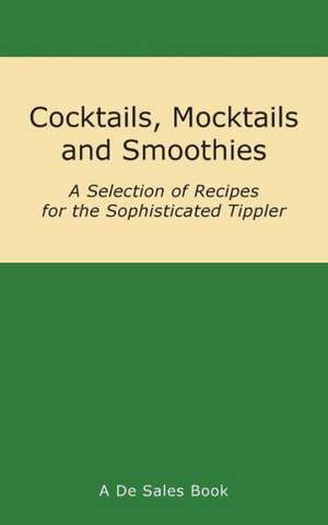 Cocktails, Mocktails and Smoothies de De Sales