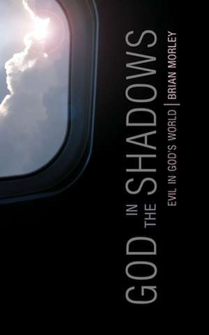 God in the Shadows de Brian Morley