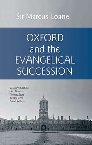 Oxford and the Evangelical Succession de Marcus Loane