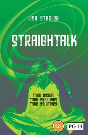 Straightalk: Your Issues, Your Problems, Your Solutions de Lisa Stadler