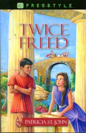 Twice Freed de Patricia St. John