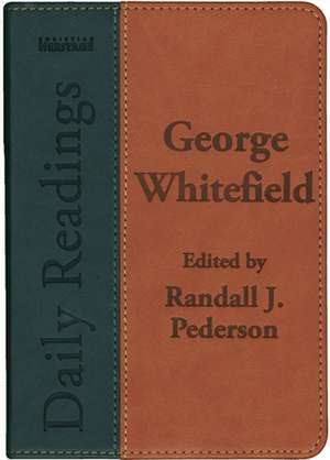 George Whitefield Daily Readings de George Whitefield