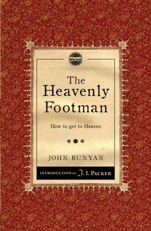 The Heavenly Footman: How to Get Heaven de John Bunyan