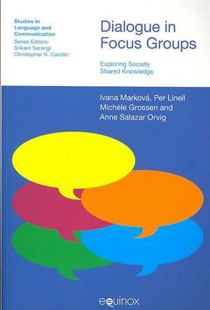 Dialogue in Focus Groups de Ivana Markova