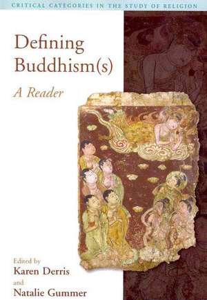 Defining Buddhism(s): A Reader de Karen Derris