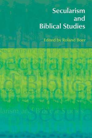 Secularism and Biblical Studies de Roland Boer