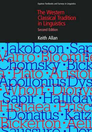 The Western Classical Tradition in Linguistics de Keith Allan