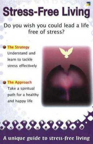 Stress-Free Living de M. M. Walia