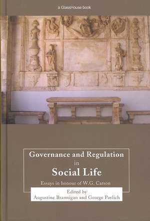 Governance and Regulation in Social Life: Essays in Honour of W.G. Carson de Augustine Brannigan