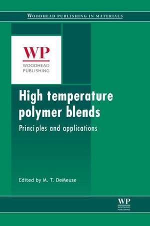 High Temperature Polymer Blends de Mark T. DeMeuse