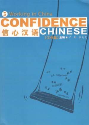 Confidence Chinese Vol.3: Working in China de Yan Tong