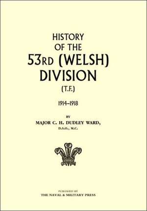 History of the 53rd (Welsh) Division de C.H Dudley Ward