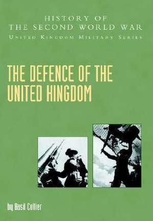 The Defence of the United Kingdom de Basil Collier