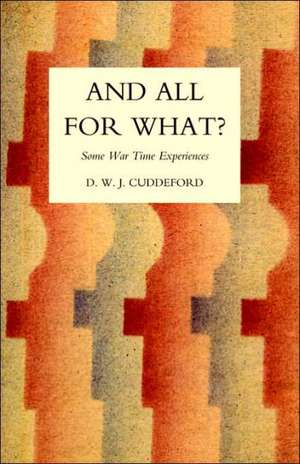 And All for What? de D.W.J. Cuddeford