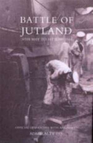 Battle of Jutland 30th May to 1st June1916 - Official Despatches with Appendices: Schools de Admiralty 1920