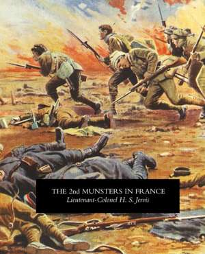 2nd Munsters in France de Lieutenant Colonel H. S. Jervis MC