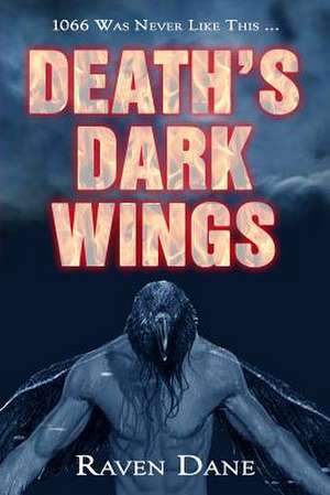 Death's Dark Wings: The Unofficial and Unauthorised Guide to the Avengers de Raven Dane