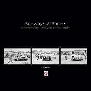 Runways & Racers: Sports Car Races Held on Military Airfields in America 1952-1954 de Terry O'Neil