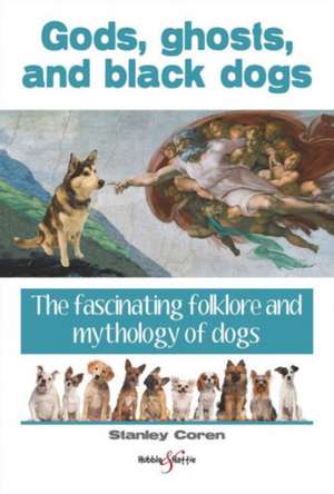 Gods, Ghosts and Black Dogs de Stanley Coren