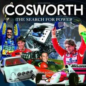 Cosworth - The Search for Power (6th Edition) de Graham Robson