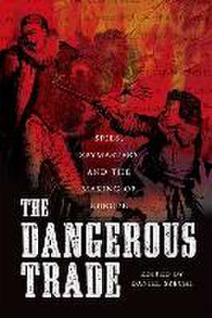 The Dangerous Trade de Daniel Szechi