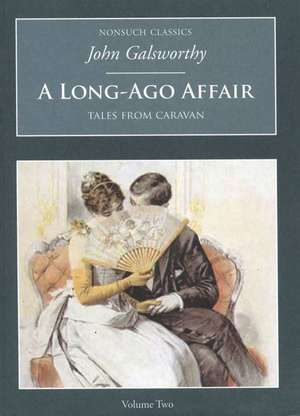 A Long-Ago Affair: Nonsuch Classics de John Galsworthy