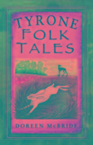 Tyrone Folk Tales de Doreen Mcbride