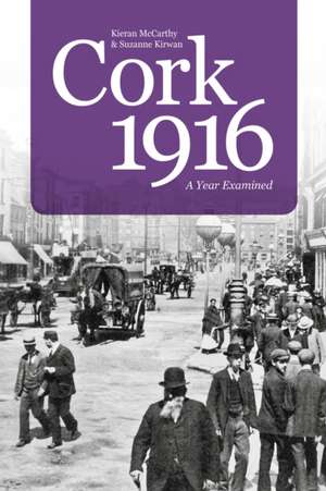 Cork 1916 de Kieran Mccarthy