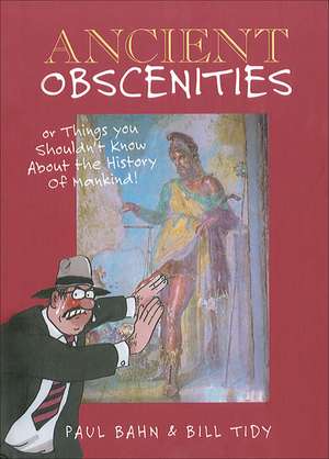 Ancient Obscenities de Paul G. Bahn