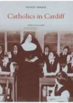 Catholics in Cardiff de John O'Sullivan