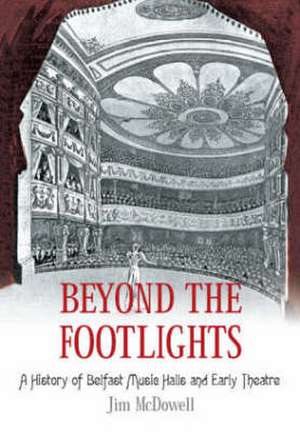 Beyond the Footlights de Jim McDowell