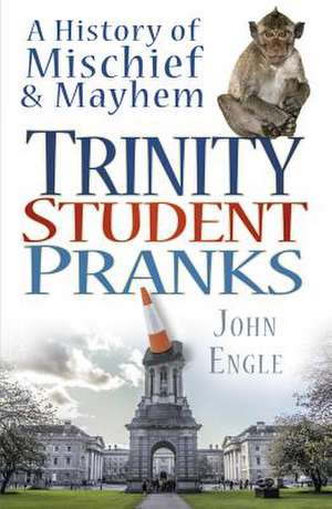 Engle, J: Trinity Student Pranks