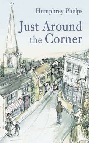 Just Around the Corner de Humphrey Phelps