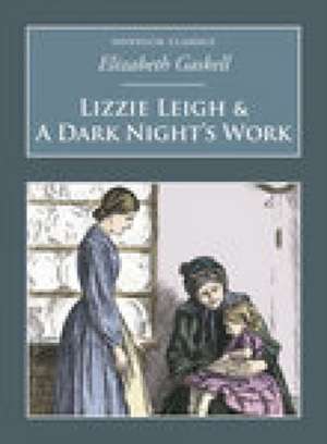 Lizzie Leigh and a Dark Night's Work de Elizabeth Gaskell