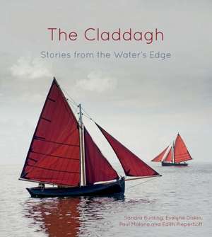 The Claddagh: Stories from the Water's Edge de Sandra Bunting