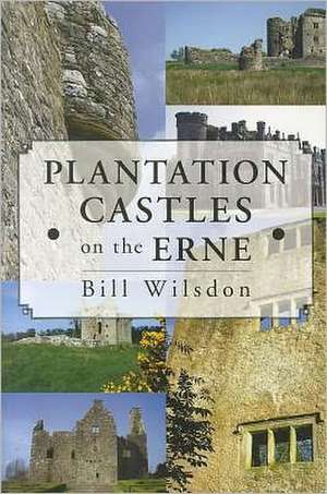 Plantation Castles on the Erne de Bill Wilsdon